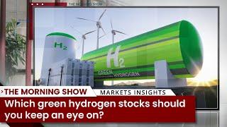 Which green hydrogen stocks should you keep an eye on?