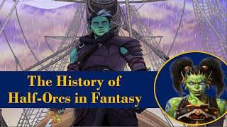 History of Half Orcs in Fantasy