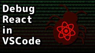 Debugging React Apps using VSCode | Tutorial