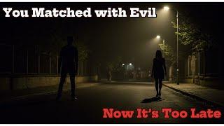 Matched with Evil: Two True Horror Stories from the Dark Side of Dating