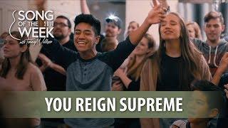 Song of the Week 2019 – #11 – “You Reign Supreme”