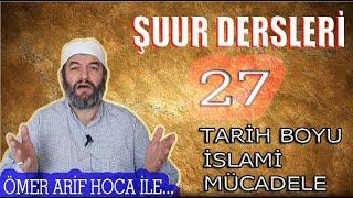 Şuur Dersleri • Tarih Boyu İslami Mücadele (27. Ders)