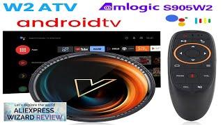 W2 ATV TV Box Android 11 Amlogic S905W2 Support 4K AV1 2.4&5G Review