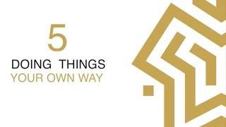 Doing things your own way