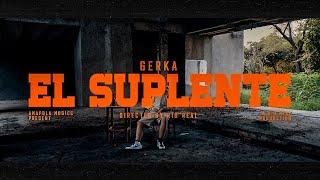 Gerka  -  El Suplente  (Video Oficial)