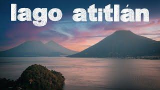 LAKE ATITLÁN  THE MOST BEAUTIFUL LAKE IN THE WORLD IS IN GUATEMALA | Episode 211