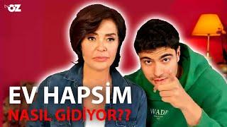 EV HAPSİM NASIL GİDİYOR  ??