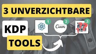 Maximiere deine Amazon KDP Gewinne: Die 3 mächtigsten Tools, die du JETZT brauchst!