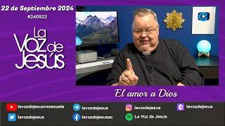 El amor a Dios : 22 de Septiembre 2024 #240922