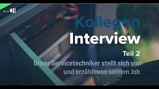 Unser Servicetechniker Philipp im Interview - Teil 2