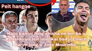 Hato u Ronaldo un leit ialehkai ne em bad ka club jong u Coach barim jong u Jose Mourinho