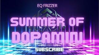 EQ Frizzer - Summer of Dopamin