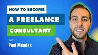 How to Become A Freelance Consultant - Your 5 Step Guide To Landing Jobs