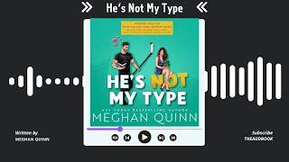 Summary of He's Not My Type by Meghan Quinn | Free Audiobook