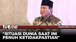 Pidato Presiden Prabowo soal Kondisi Indonesia di Tengah Perang Global | Kabar Merah Putih tvOne