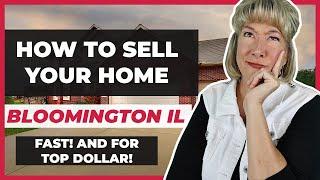 How to Sell Your Home Fast in Bloomington Illinois | Prepare your home for sale in Bloomington IL