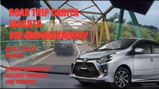 ROADTRIP ANYER CARITA - JAKARTA VIA MANDALAWANGI MENGGUNAKAN TOYOTA AGYA 1200 CC MANUAL