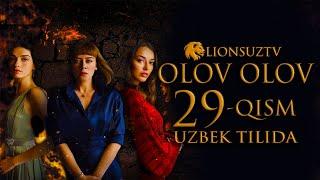 OLOV OLOV 29 QISM TURK SERIALI UZBEK TILIDA | ОЛОВ ОЛОВ 29 КИСМ УЗБЕК ТИЛИДА