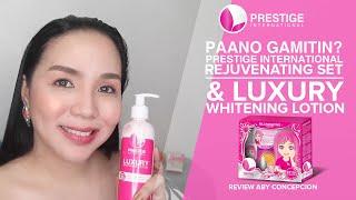 Paano gamitin? Prestige International Rejuvenating set & Luxury whitening lotion by: Aby Concepcion