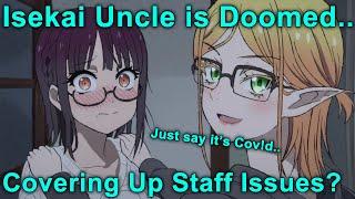 Delayed Indefinitely? Uncle From Another World Doomed by Staff Issues? (isekai Ojisan)