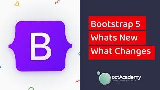 Bootstrap 5 - First Impression whats new & What Changed?!