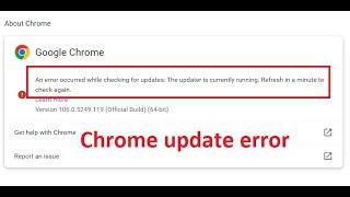 Chrome update error -The updater is currently running. Refresh in a minute to check again