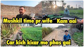 Mushkil time pr wife kaam aai | car kichar me phass gai .. babar akbar vlog