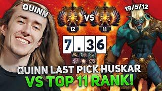 TOP 12 QUINN LAST PICK HUSKAR vs TOP 11 RANK PLAYER in 12.400 MMR GAME!