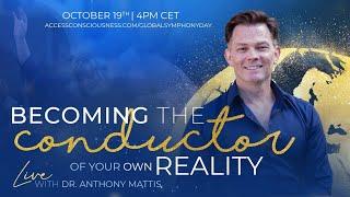 Becoming the Conductor of Your Own Reality  with Anthony Mattis