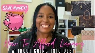 HOW TO AFFORD LUXURY & DESIGNER ITEMS WITHOUT GOING INTO DEBT?! | 5 STEPS TO CONSIDER | BRWNGIRLLUXE