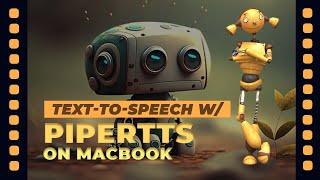 Installing Piper Text To Speech Engine (on a Macbook w/ Apple Silicon)