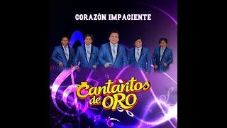 CANTARITOS DE ORO - CORAZON IMPACIENTE VIDEO OFICIAL