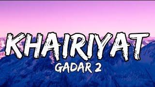 Arijit Singh: Khairiyat (Lyrics) | Gadar 2 | Sunny Deol, Ameesha Patel, Utkarsh Sharma | Mithoon