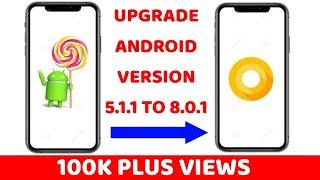 [No Root] Upgrade Android version 5.1.1 into 8.0.1