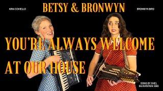 Betsy &Bronwyn’s Broken Records: You’re Always Welcome At Our House