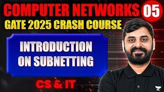 Computer Networks 05 | Introduction On Subnetting | Computer Science & IT | GATE Crash Course