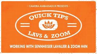 Working with Sennheiser Lavalier & Zoom H4N - Quick Tips by Camera Ambassador