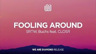 SRTW, Buchs - Fooling Around (feat. CLOSR)