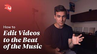 How to Edit Videos With the Beat Of Music