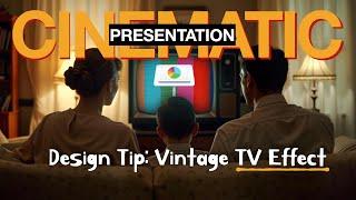 Cinematic Presentation Design: The TV Effect