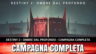 Destiny 2 ITA - Ombre dal profondo | CAMPAGNA COMPLETA | Full Gameplay