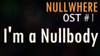 I'm a Nullbody (NULLWHERE OST)