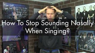 ASK VSA -  How To Stop Sounding Nasally When Singing?