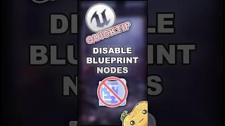 Unreal Engine QUICKTIP - Disable Blueprint Nodes