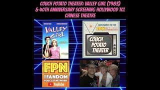 Couch Potato Theater: Valley Girl (1983) & 40th Anniversary Screening Hollywood TCL Chinese Theatre