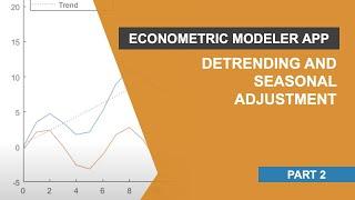 Econometric Modeler App: Detrending and Seasonal Adjustment