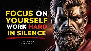 Prioritize YOU Yourself Focus On Yourself Work Hard In Silence - Stoic Philosophy Stoicism Legends