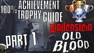 Wolfenstein The Old Blood [ÜBER] PART 1 [100% Trophy/Achievement Guide] 1080p HD 60 FPS