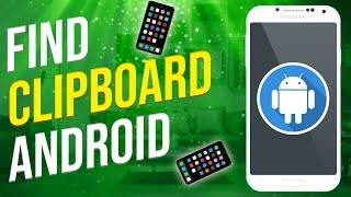 How To Find Clipboard On Android