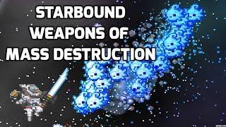 Starbound Weapons of mass destruction!